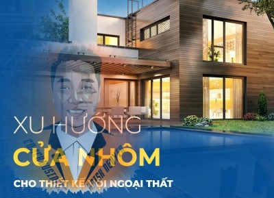 Xu hướng sử dụng vật liệu nhôm trong xây dựng